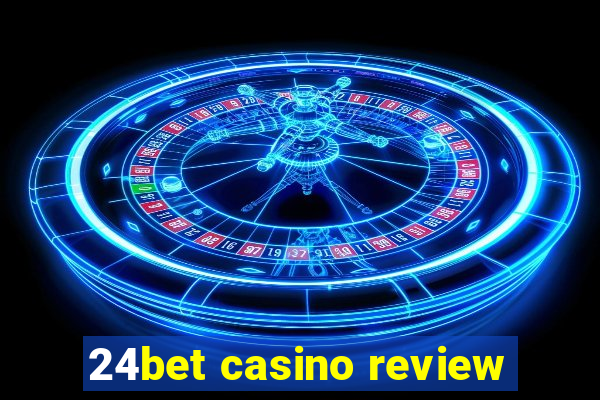 24bet casino review